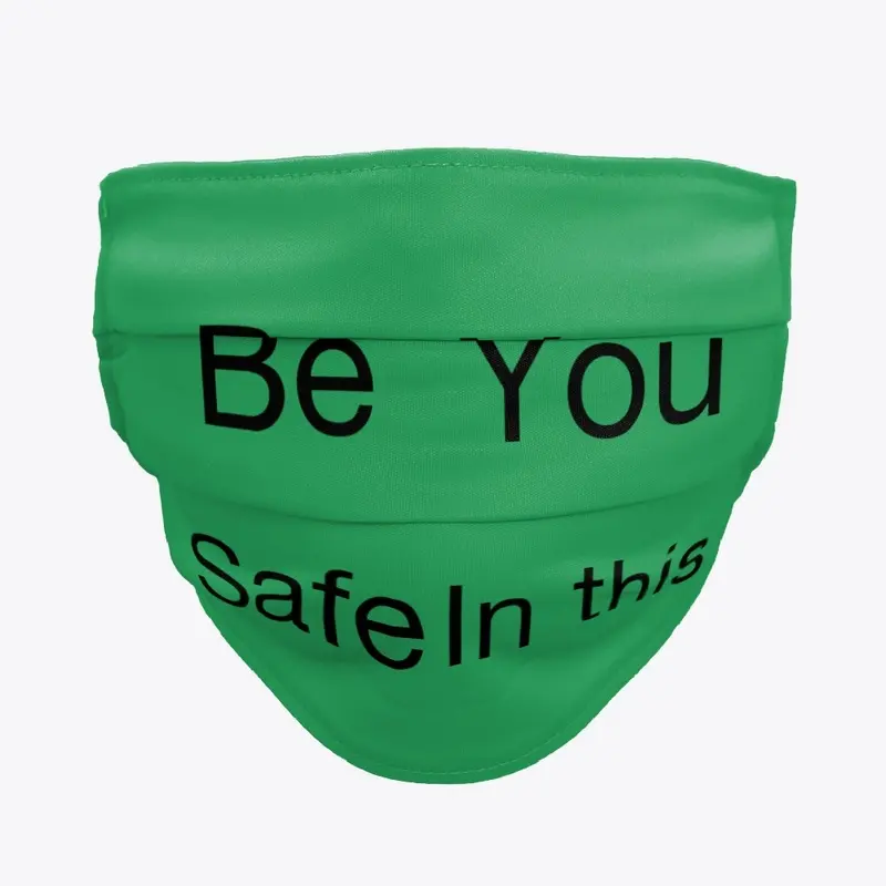 Be you safe in this 