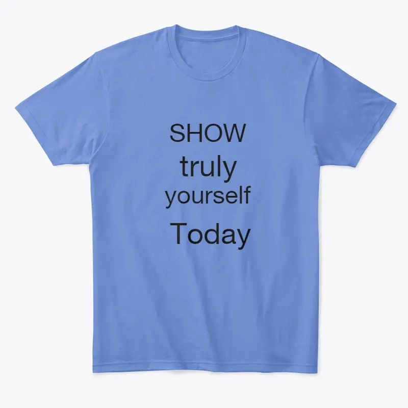 show  truly yourself today