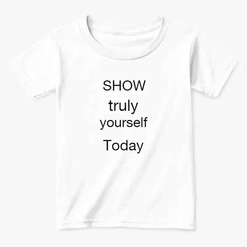 show  truly yourself today