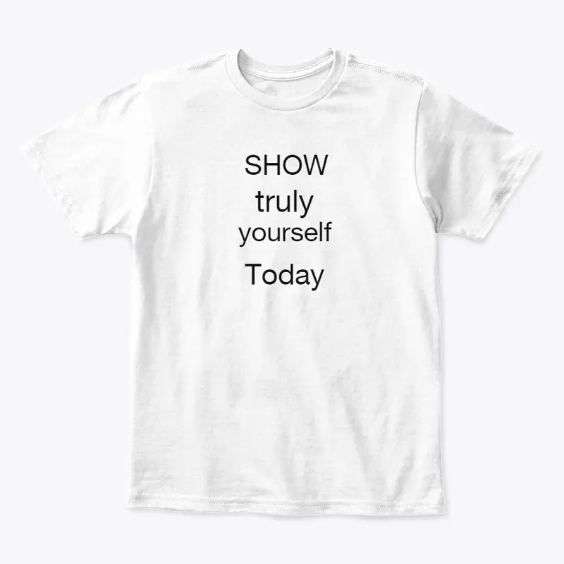 show  truly yourself today